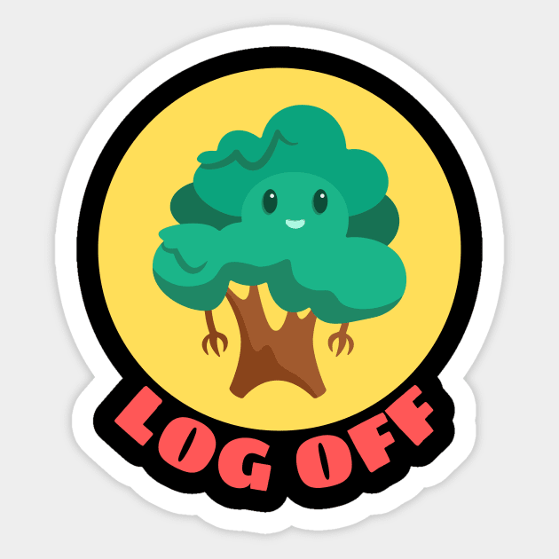 Log Off | Tree Pun Sticker by Allthingspunny